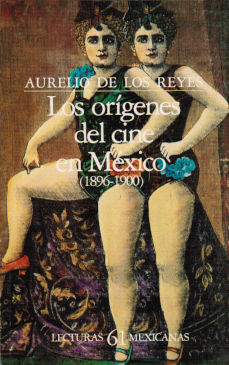 Imágen cubierta: Orígenes del cine en México (1896-1900), los