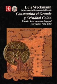Imágen cubierta: Constantino el Grande y Cristóbal Colón: estudio de la supremacía papal sobre islas, 1091-1493