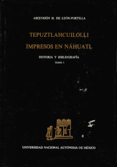Imágen cubierta: Tepuztlahcuilolli: Impresos en náhuatl: historia y bibliografía, Tomos I y II