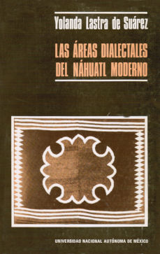 Imagen cubierta: Áreas dialectales del náhuatl moderno, las