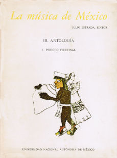 Imagen cubierta: Música de México, la: III. Antología: 1 periodo virreinal