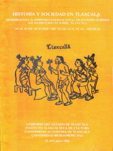 Imágen cubierta: Historia y sociedad en Tlaxcala: Memorias del Tercer Simposio Internacional de Investigaciones Socio-Históricas sobre Tlaxcala